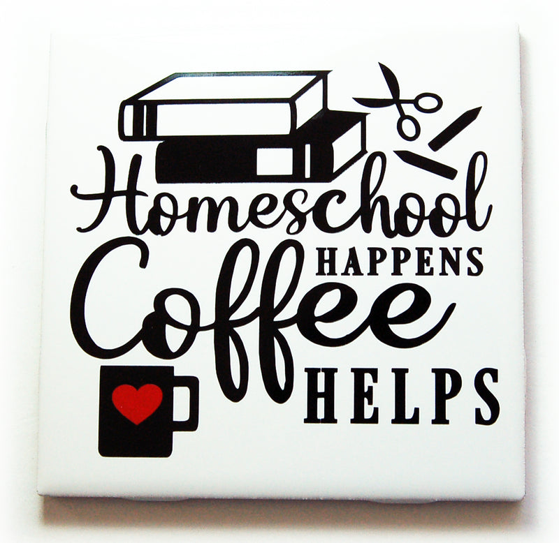 Homeschool Happens Coffee Helps Sign In Black & White - Kelly's Handmade