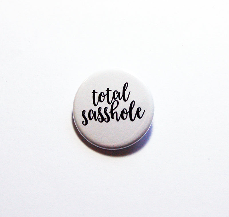 Total Sasshole Pin - Kelly's Handmade