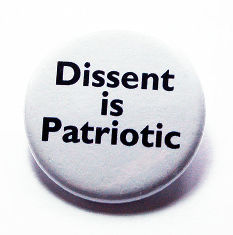 Dissent Is Patriotic Pin - Kelly's Handmade