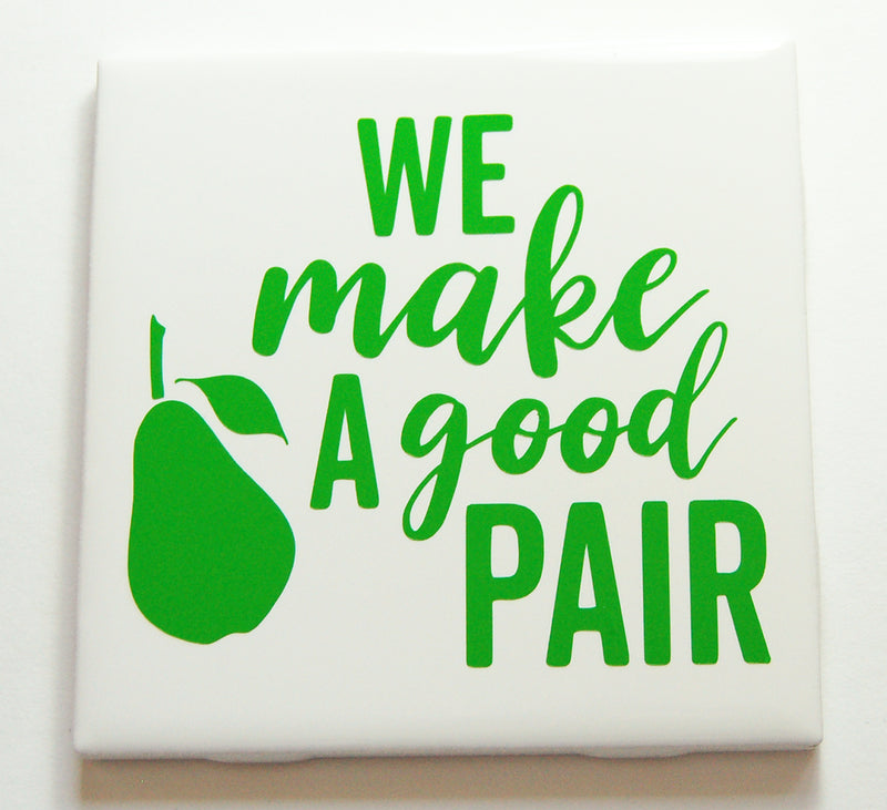 We Make A Good Pair Sign In Green - Kelly's Handmade