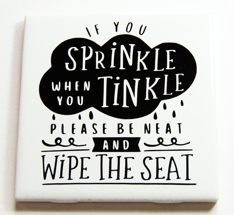 If You Sprinkle When You Tinkle Sign In Black - Kelly's Handmade