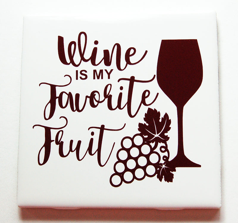 Wine Is My Favorite Fruit Sign In Dark Red - Kelly's Handmade