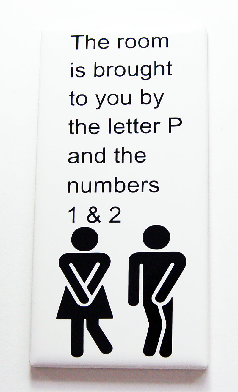 The room is brought to you by the letter P and the numbers 1 & 2 Bathroom Sign - Kelly's Handmade