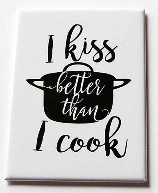 I Kiss Better Than I Cook Rectangle Magnet - Kelly's Handmade