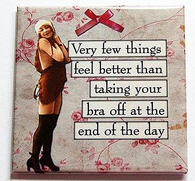 Bra Off At The End Of The Day Magnet - Kelly's Handmade