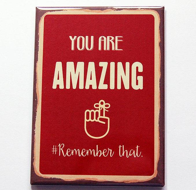 You Are Amazing Magnet - Kelly's Handmade