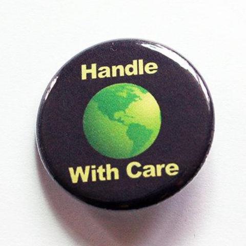 Handle With Care Earth Pin - Kelly's Handmade