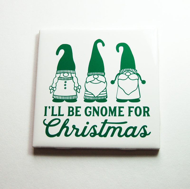 I'll Be Gnome For Christmas Sign - Kelly's Handmade