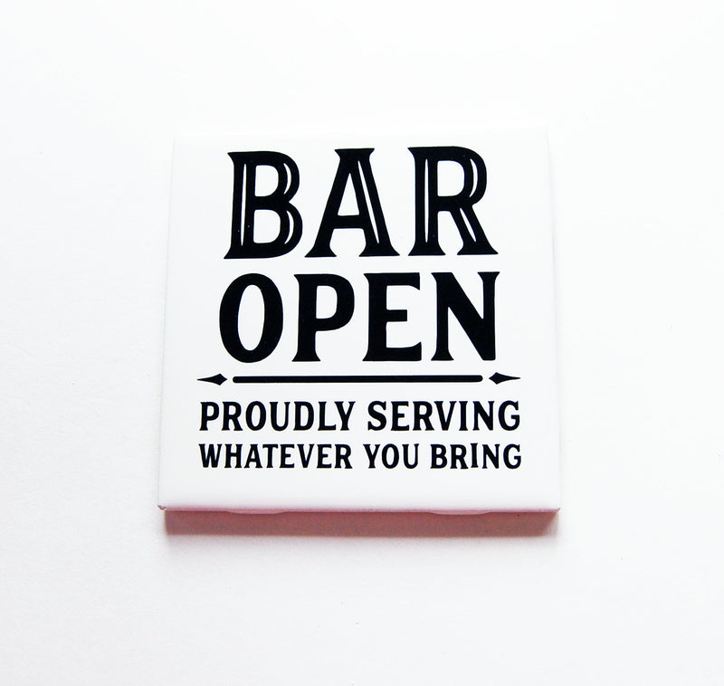 Bar Open Serving Whatever You Bring Sign in Black & White - Kelly's Handmade