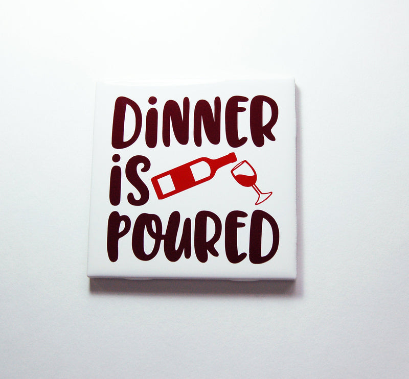 Dinner Is Poured Sign In Red & White - Kelly's Handmade