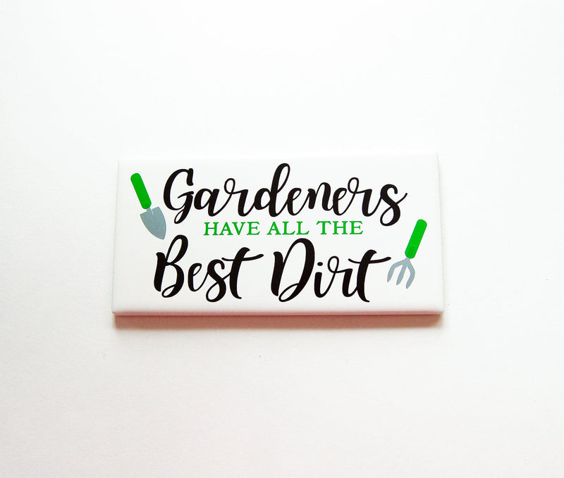 Gardeners Have All The Best Dirt Sign - Kelly's Handmade