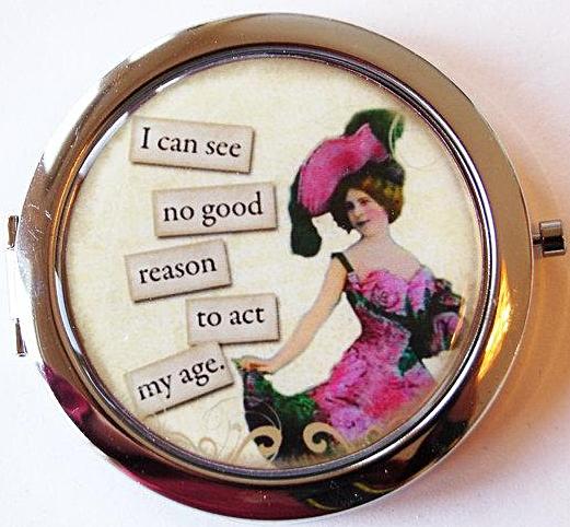 Act My Age Compact Mirror - Kelly's Handmade