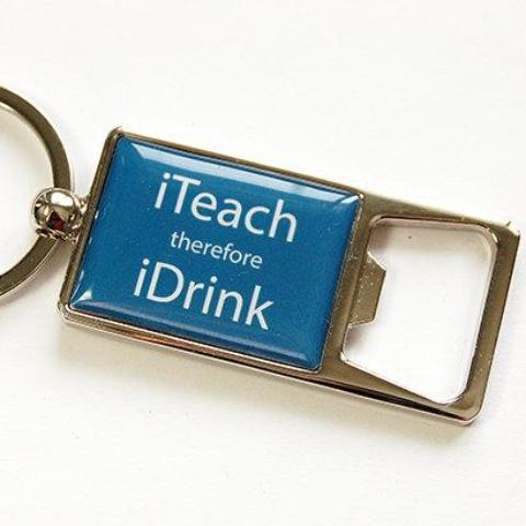 iTeach iDrink Keychain Bottle Opener - Kelly's Handmade