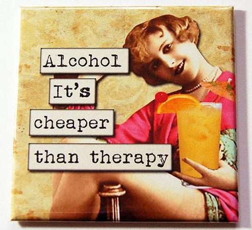 Alcohol Cheaper Than Therapy Magnet - Kelly's Handmade