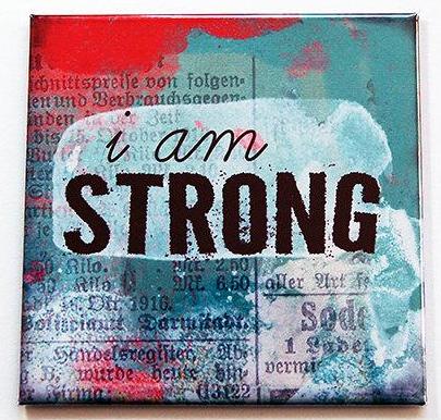 I Am Strong Magnet - Kelly's Handmade