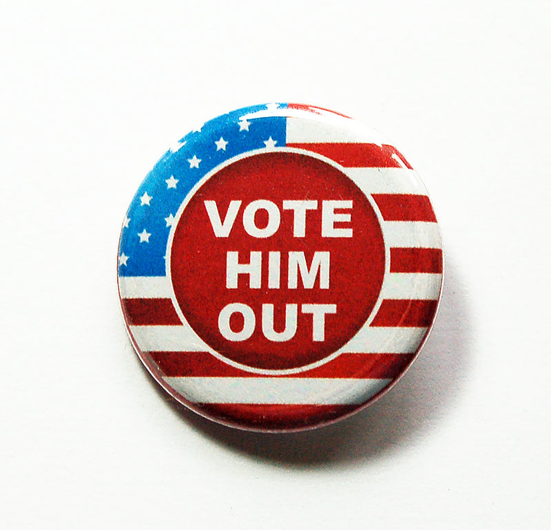Vote Him Out Election 2020 Pin - Kelly's Handmade
