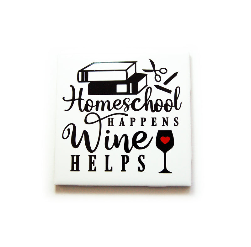 Homeschool Happens Wine Helps Sign In Black & White - Kelly's Handmade