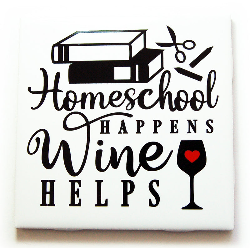 Homeschool Happens Wine Helps Sign In Black & White - Kelly's Handmade