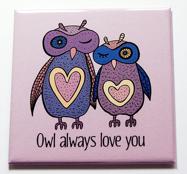 Owl Always Love You Magnet - Kelly's Handmade