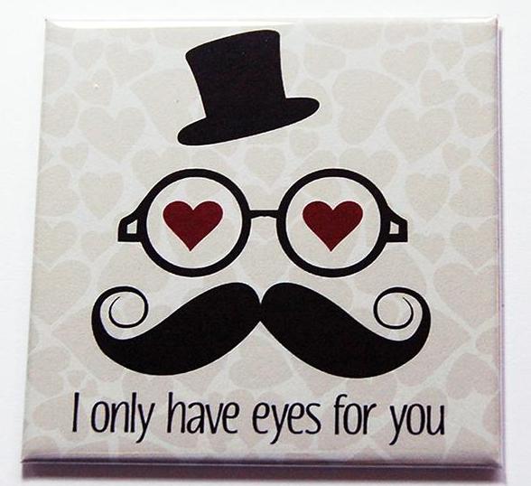 I Only Have Eyes For You Magnet - Kelly's Handmade