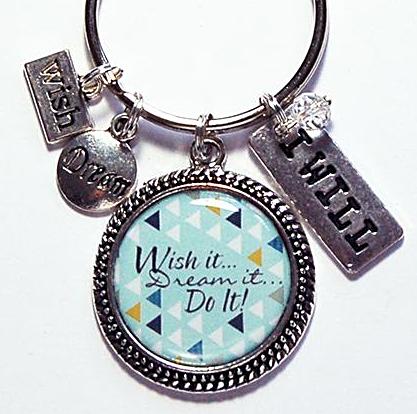 Wish It, Dream It, Do It Keychain - Kelly's Handmade