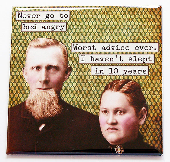 Never Go To Bed Angry Funny Magnet - Kelly's Handmade