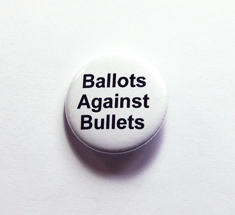 Ballots Against Bullets Pin - Kelly's Handmade