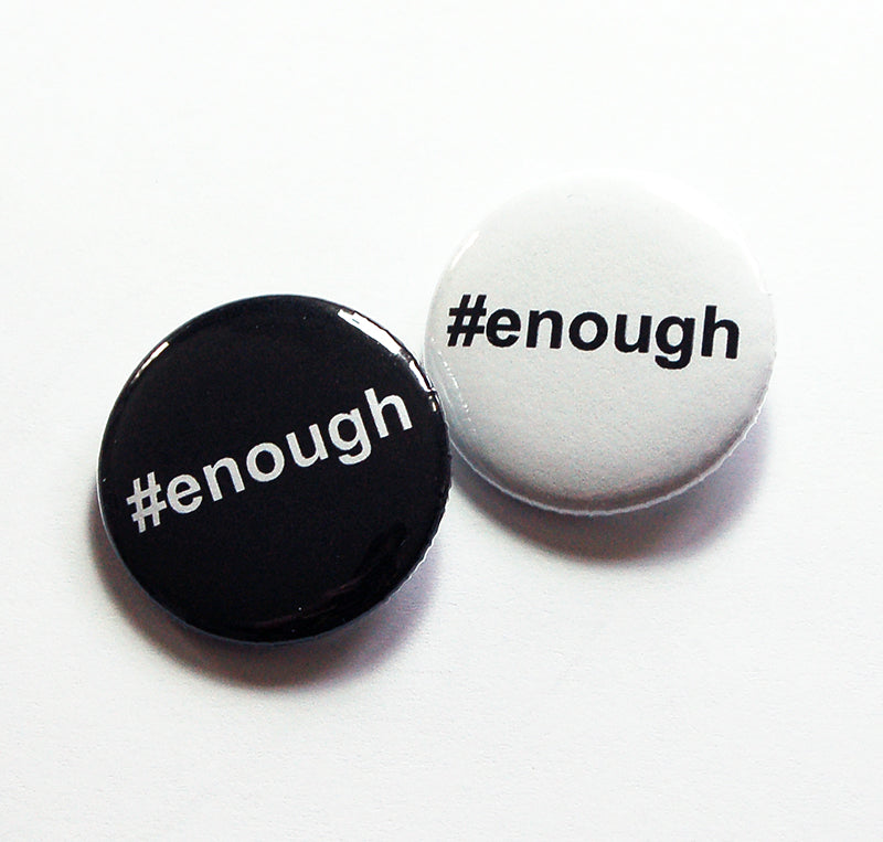 #enough Pin - Kelly's Handmade