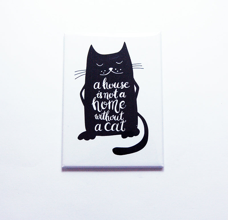 A House Is Not A Home Without A Cat Rectangle Magnet - Kelly's Handmade