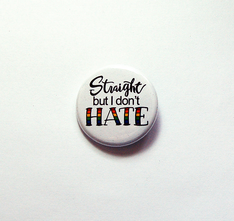 Straight But Don't Hate Pin - Kelly's Handmade
