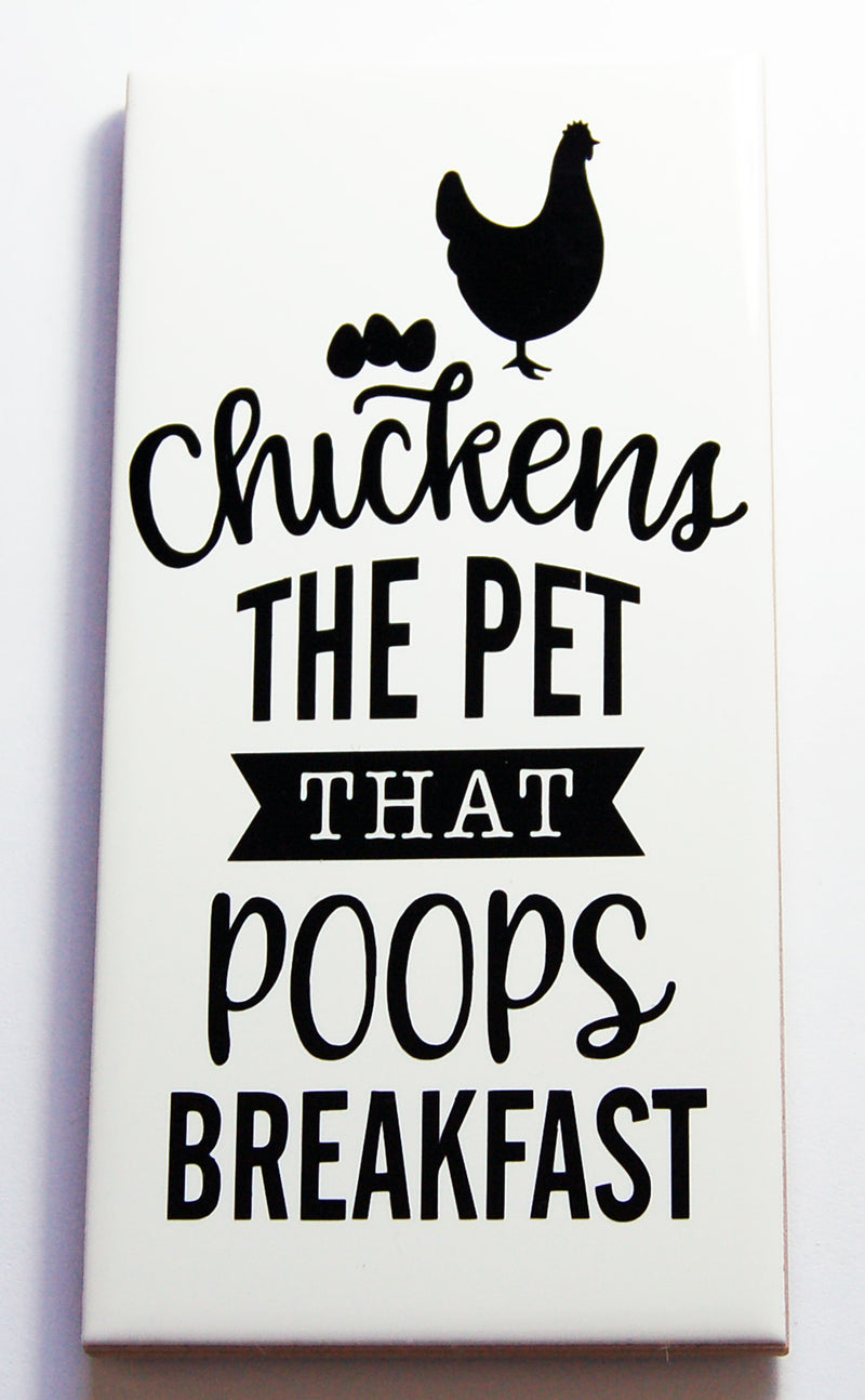 Chickens The Pet That Poops Breakfast Sign In Black - Kelly's Handmade