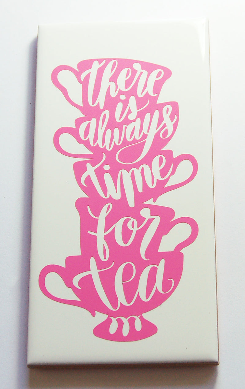 There Is Always Time For Tea Sign In Pink - Kelly's Handmade