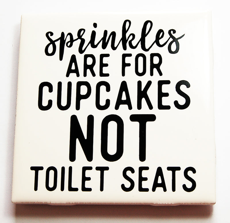 Sprinkles Are For Cupcakes Not Toilet Seats Sign In Black - Kelly's Handmade