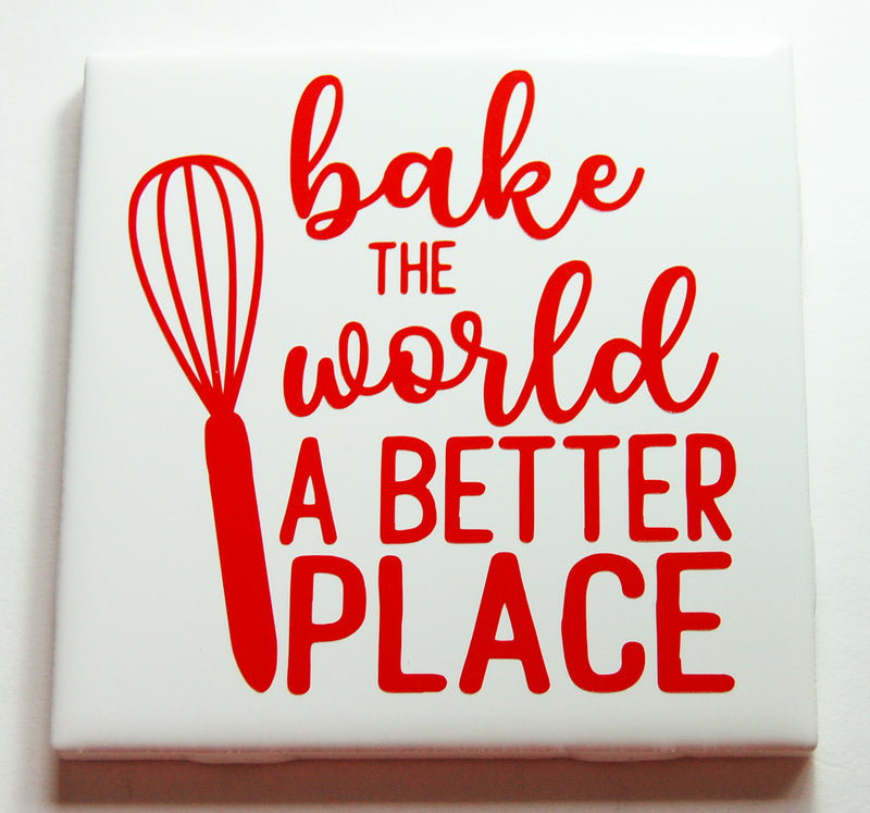 Bake The World A Better Place Kitchen Sign In Red - Kelly's Handmade