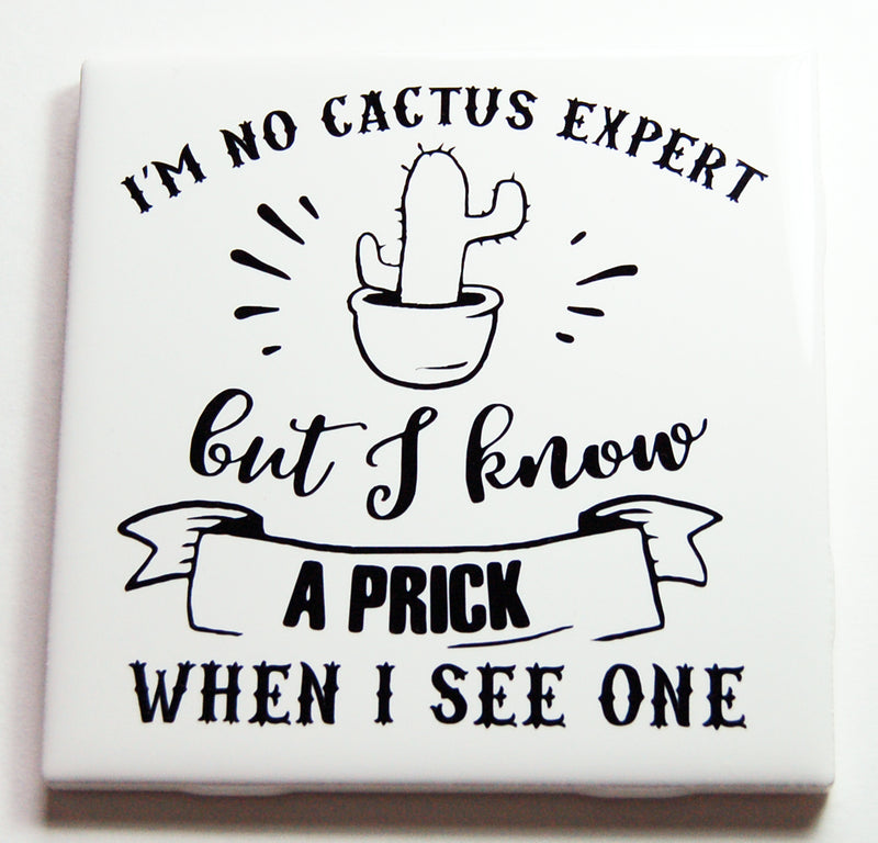 Cactus I Know A Prick When I See One Sign In Black - Kelly's Handmade