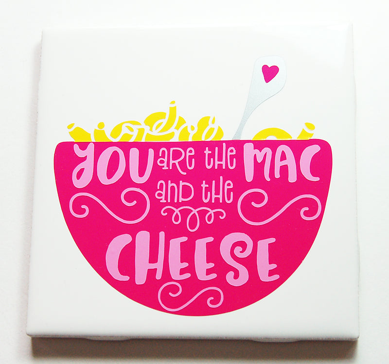You Are The Mac And The Cheese Sign In Pink - Kelly's Handmade