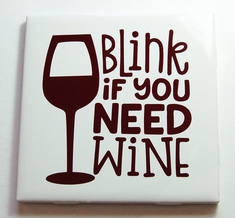 Blink If You Need Wine Sign In Dark Red - Kelly's Handmade