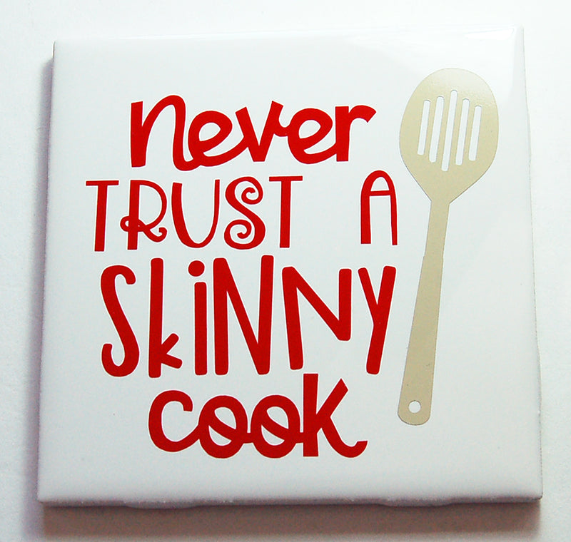 Never Trust A Skinny Cook Sign In Red - Kelly's Handmade