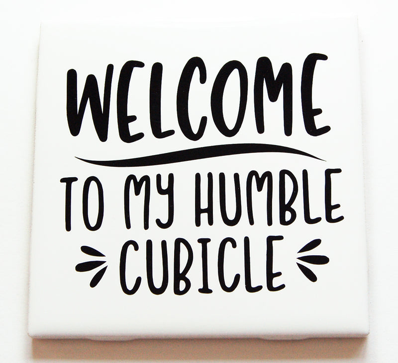 Welcome To My Humble Cubicle Sign In Black - Kelly's Handmade