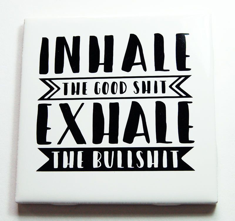 Inhale The Good Shit Exhale The Bullshit Sign In Black - Kelly's Handmade
