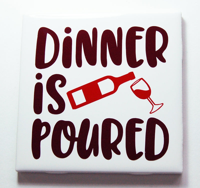 Dinner Is Poured Sign In Red & White - Kelly's Handmade