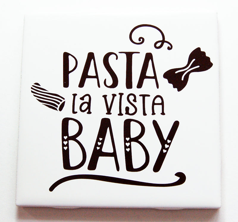 Pasta La Vista Baby Sign In Black - Kelly's Handmade