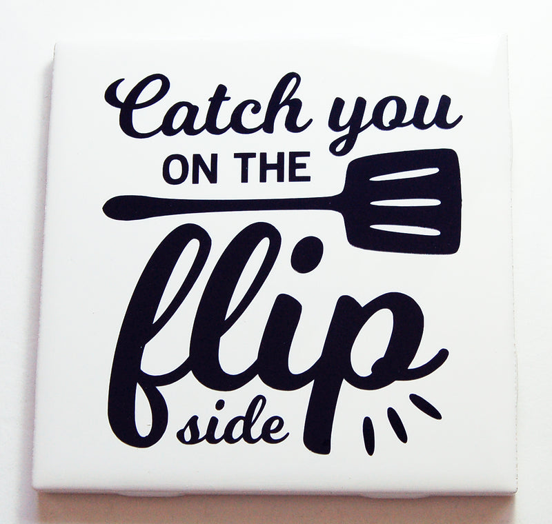 Catch You On The Flip Side Kitchen Sign In Dark Navy Blue - Kelly's Handmade