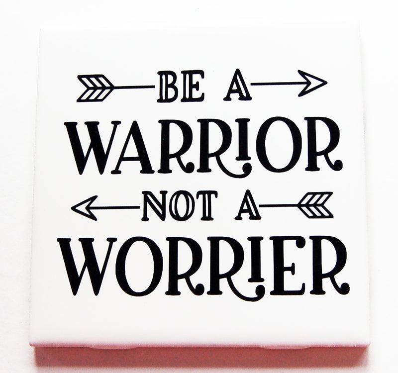 Be A Warrior Not A Worrier Sign In Black - Kelly's Handmade