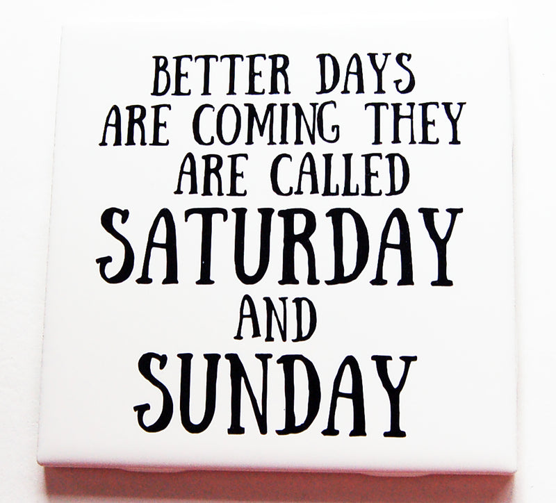 Better Days Are Coming Sign In Black - Kelly's Handmade