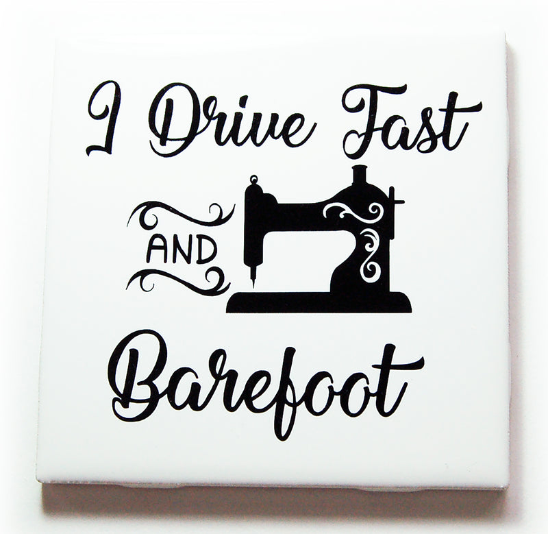 I Drive Fast and Barefoot in Black - Kelly's Handmade