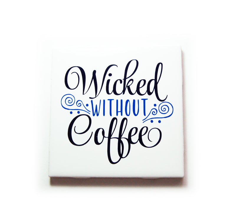 Wicked Before Coffee Sign In Black & Blue - Kelly's Handmade