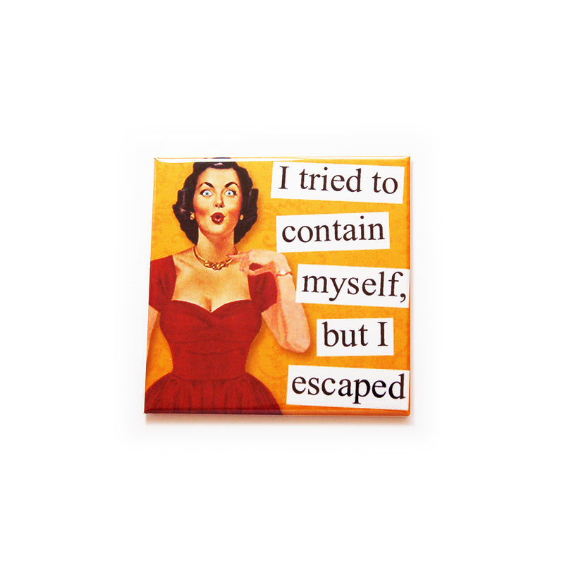Can't Contain Myself Funny Magnet - Kelly's Handmade