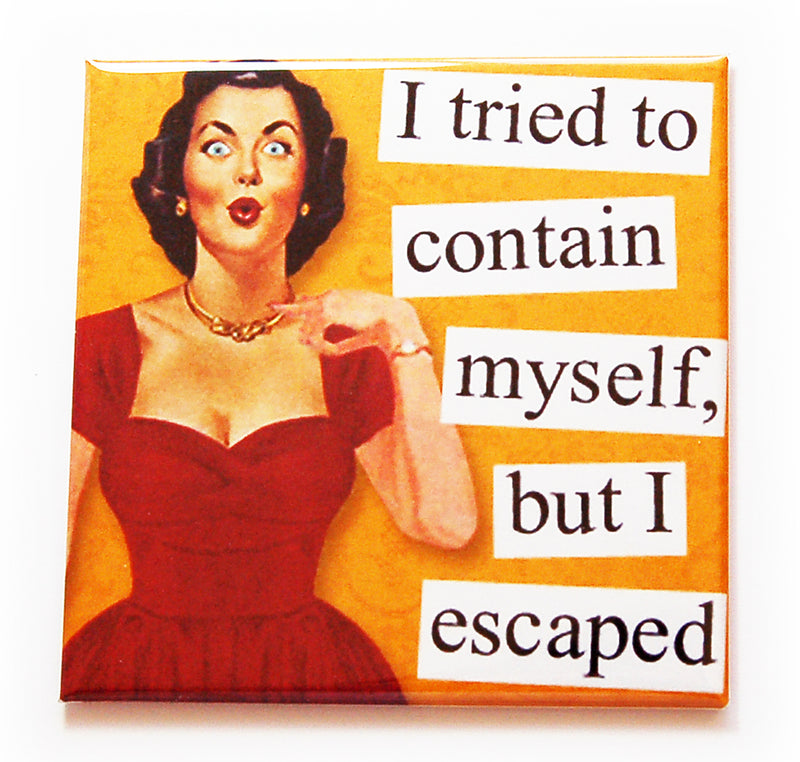 Can't Contain Myself Funny Magnet - Kelly's Handmade