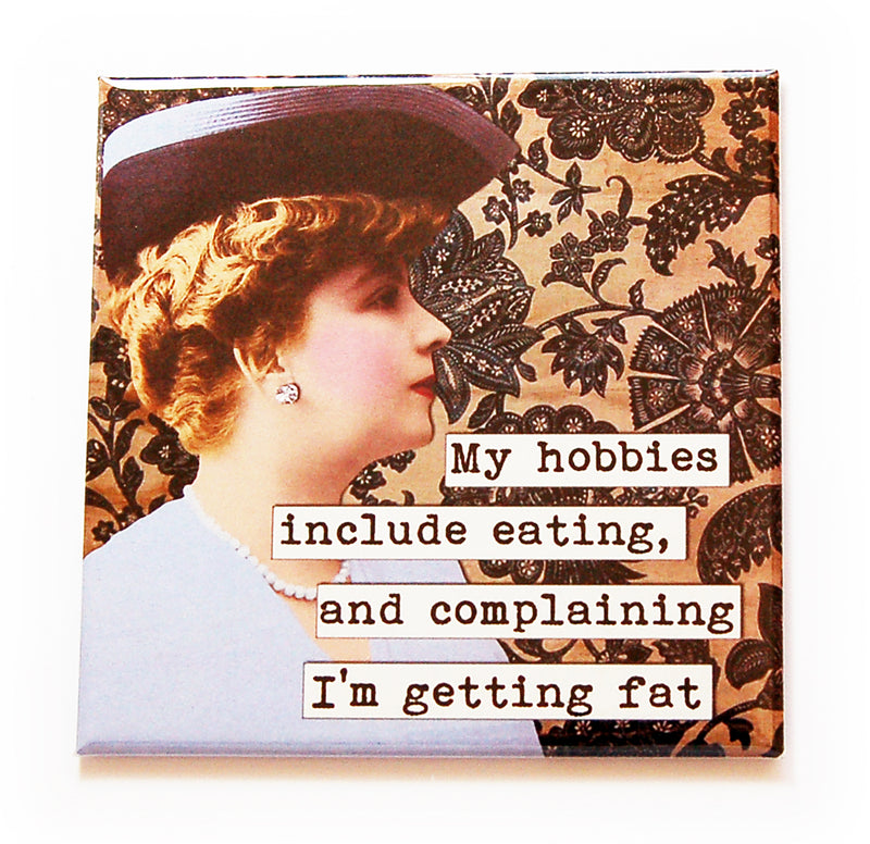 Eating & Getting Fat Funny Magnet - Kelly's Handmade